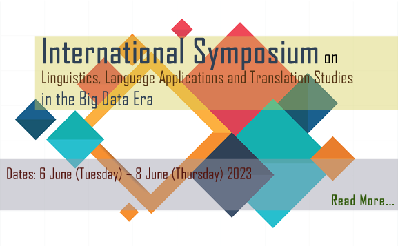 International Symposium on Linguistics, Language Applications and Translation Studies in the Big Data Era